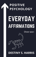 Everyday Affirmations: Positive Psychology (Scorpio Edition) B091W44H7W Book Cover