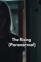 The Rising (Paranormal) B0DSQ7WQ1Z Book Cover
