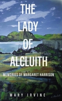The Lady of Alcluith: Memories of Margaret Harrison 4824136946 Book Cover