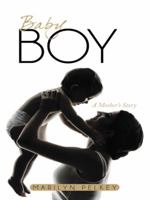 Baby Boy: A Mother's Story 1491743700 Book Cover