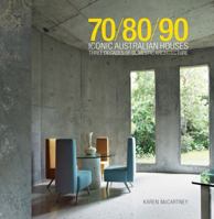70/80/90 Iconic Australian Houses: Three decades of domestic architecture 1741968968 Book Cover