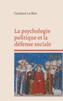 La Psychologie Politique Et La Dfense Sociale 2930718463 Book Cover