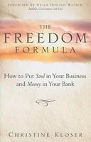 The Freedom Formula: How to put Soul in Your Business and Money in Your Bank 0979855446 Book Cover