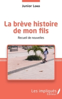 La brève histoire de mon fils. Recueil de nouvelles (French Edition) 2343233179 Book Cover