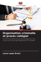 Organisation criminelle et procès collégial: Comment se déroule le procès collégial pour les crimes commis par des organisations criminelles 6206316149 Book Cover