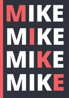 Mike: A Personalized Name Notebook To Journal 1670056228 Book Cover