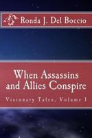 When Assassins and Allies Conspire LARGE PRINT EDITION: Visionary Tales 1453787186 Book Cover