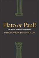 Plato or Paul? The Origins of Western Homophobia 0829818553 Book Cover