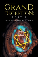 The Grand Deception: Part 1: Enter the Dragon of Chaos B0GJ4ZWW4C Book Cover