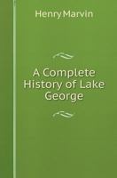 A Complete History of Lake George 1247355284 Book Cover