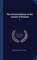 The Victoria History of the County of Rutland; Volume 2 1014452511 Book Cover