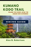 KUMANO KODO HIKING GUIDE (Epic Hikes of the World) B0FY22PSJH Book Cover