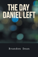 The Day Daniel Left 1984542672 Book Cover