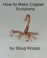 How to Make Copper Scorpions 1461071216 Book Cover