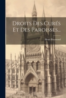 Droits Des Cur�s Et Des Paroisses... 1021376752 Book Cover
