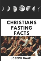 Christians Fasting Facts B09XZMCM58 Book Cover