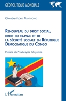 Renouveau du droit social, droit du travail et de la sécurité sociale en République Démocratique du Congo (Géopolitique Mondiale) (French Edition) 2336458144 Book Cover