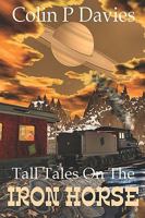 Tall Tales on the Iron Horse 0978744349 Book Cover