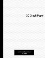 3D Graph Paper: Premium 3D Isometric Graph Paper Notebook | 120 pages 1726465136 Book Cover