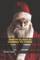 Santa Claus is Coming to Town B08LGMQPKW Book Cover