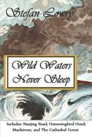 Wild Waters Never Sleep 1462062792 Book Cover