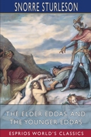 The Elder Eddas, and The Younger Eddas (Esprios Classics): with Saemund Sigfusson 1006768300 Book Cover