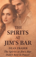 The Spirits At Jim’s Bar: Featuring OM DARKE Paranormal Investigator B0CCCX5LYK Book Cover