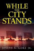 While The City Stands 1981639489 Book Cover