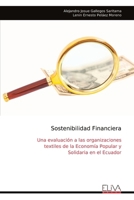 Sostenibilidad Financiera: Una evaluación a las organizaciones textiles de la Economía Popular y Solidaria en el Ecuador (Spanish Edition) 9999314929 Book Cover
