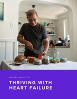 Thriving With Heart Failure 1985725509 Book Cover