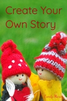 Create Your Own Story B0851LYTQC Book Cover