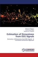 Estimation of Drowsiness from EEG Signals: Estimation of Drowsiness from EEG Signals - A Correlation Dimension Approach 3659120197 Book Cover