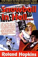 Snowball in Hell: A Jonathan Dark Detective Mystery (Hopkins, Roland. Jonathan Dark Detective Mystery.) 0828320403 Book Cover