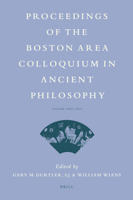 Proceedings of the Boston Area Colloquium in Ancient Philosophy 2018 9004408126 Book Cover