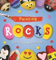 Painting ROCKS! 1787414604 Book Cover