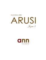 Kuandaa Bibi Arusi - Juzuu 5 - Ann Elizabeth (Swahili Edition) 1105573796 Book Cover