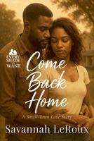 Come Back Home: A Small-Town Love Story (Every Shade of Want) B0FHZ7TBSY Book Cover