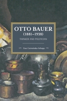 Otto Bauer (1881-1938): Thinker and Politician 1608468178 Book Cover