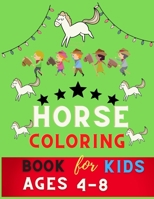 Horse coloring book for kids ages 4-8: Beautiful Horse Coloring Pages for Kids (Horse Coloring Book for Kids Ages 4-8 9-12) : Coloring book for horse lovers B08P1H4C6B Book Cover