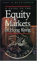 A Guide to the Equity Markets of Hong Kong 0195920767 Book Cover