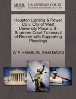 Houston Lighting & Power Co v. City of West University Place U.S. Supreme Court Transcript of Record with Supporting Pleadings 127031470X Book Cover