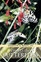 Protect the Butterflies 1493147862 Book Cover