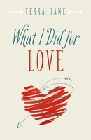 What I Did for Love 178535034X Book Cover