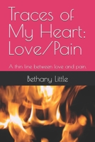 Traces of My Heart: Love/Pain: A thin line between love and pain. (The Traces Series) B0FCCGMP54 Book Cover