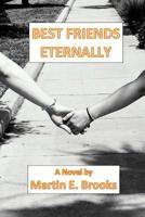 Best Friends Eternally: A Novel by Martin E. Brooks 1548376493 Book Cover