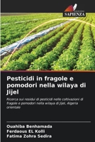 Pesticidi in fragole e pomodori nella wilaya di Jijel (Italian Edition) 6208974917 Book Cover