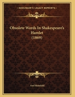 Obsolete Words In Shakespeare's Hamlet 1248389697 Book Cover