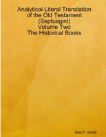 Analytical Literal Translation of the Old Testament (Septuagint) - Vol 2 - The Histocial Books 1312622334 Book Cover