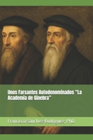 Unos Farsantes Autodenominados “La Academia de Ginebra” (Spanish Edition) B0FP5K78VT Book Cover