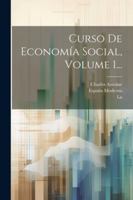 Curso De Economía Social, Volume 1... 1022603027 Book Cover